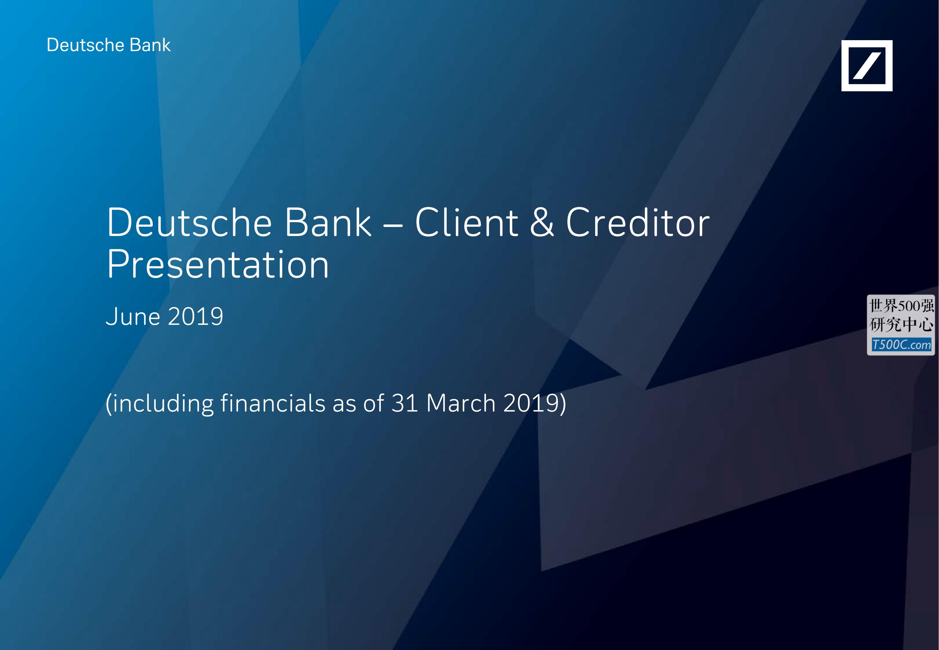 德意志银行DeutscheBank_PPT样式_2019_T500C.com_Client and Creditor Presentation.pdf